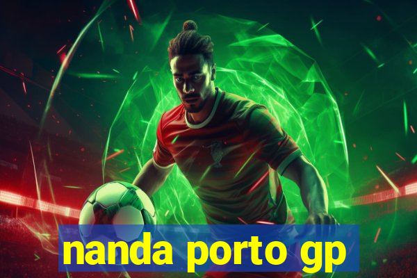 nanda porto gp